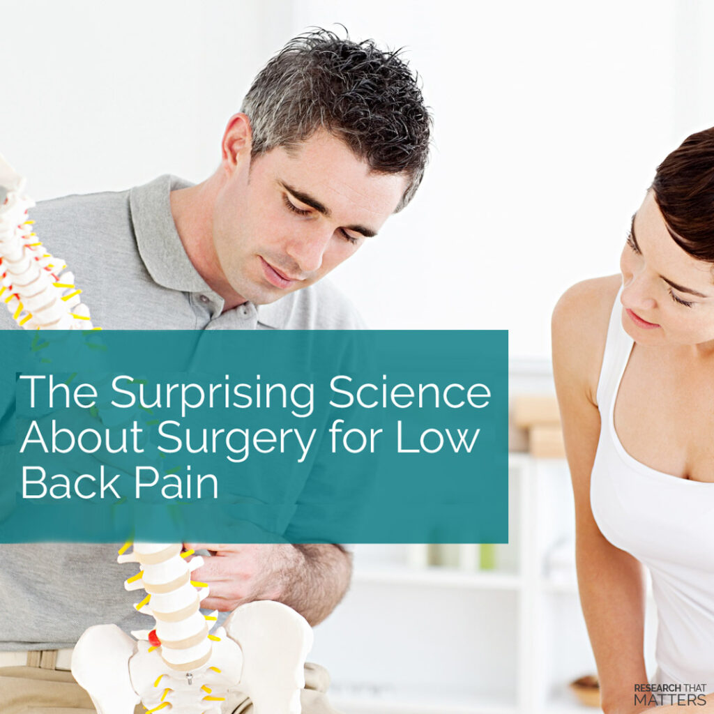 The Surprising Science About Surgery for Low Back Pain Decker